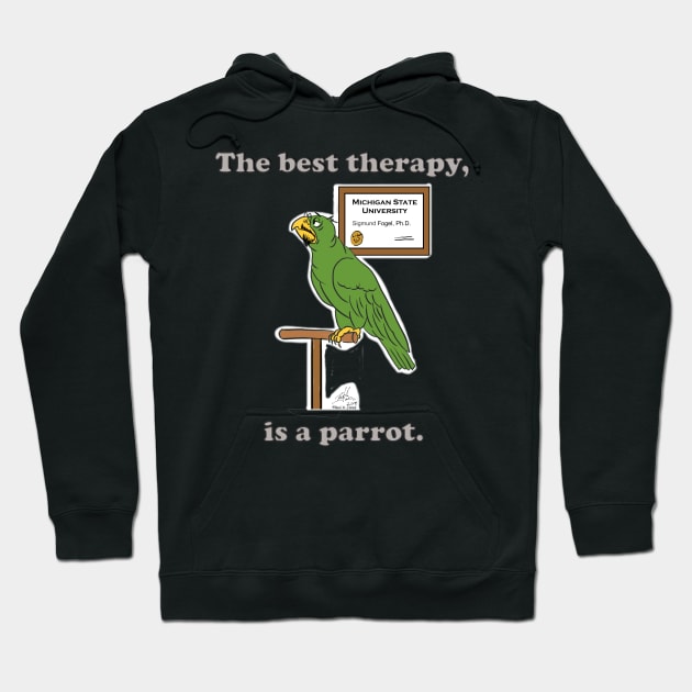 The Best Therapy is a Parrot. Hoodie by Laughing Parrot